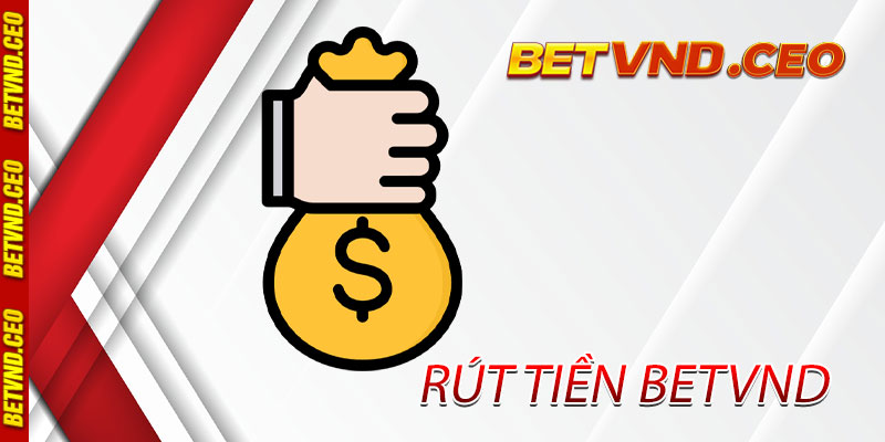 rút tiền betvnd